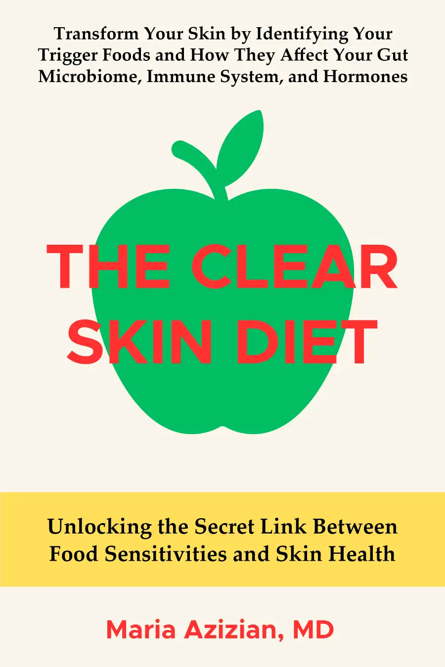 Main Image Supporting the Content of The Clear Skin Diet: Unlocking the Secret Link Between Food Sensitivities and Skin Health: Transform Your Skin by Identifying Your Trigger Foods and How They Affect Your Gut Microbiome, Immune System, and Hormones